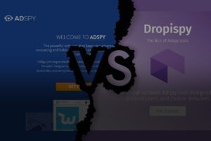 AdSpy vs Dropispy: the ultimate comparison guide